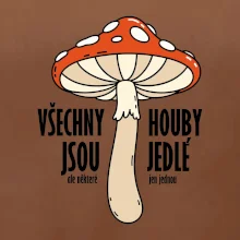 Všechny houby jsou jedlé
