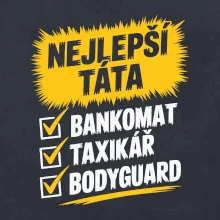 Nejlepší táta - bankomat taxikář bodyguard