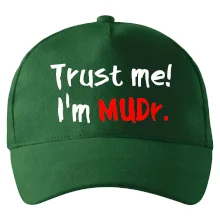 Trust me I´m  MUDr. / Věř mi jsem MUDR.