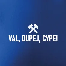 VAL, DUPEJ, CYPE!﻿
