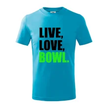 Live, Love, Bowl Live, Love, Bowl