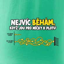 Nejvíc běhám když jdu pro míčky k plotu