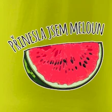 Přinesla jsem meloun