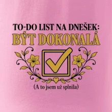 To-Do list na dnešek Být dokonalá
