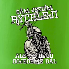 Sám jezdím rychleji, ale ve dvou dojedeme dál