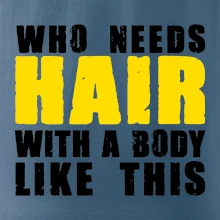 Who Needs Hair With A Body Like This