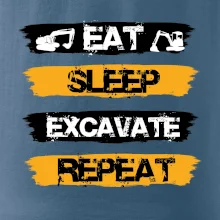 Eat Sleep Excavate Repeat
