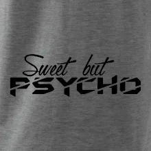 Sweet but psycho Sweet but psycho