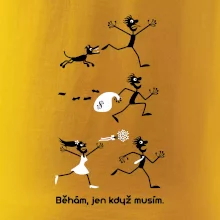 Běhám  jen když musím (Hana-creative) Běhám  jen když musím (Hana-creative)