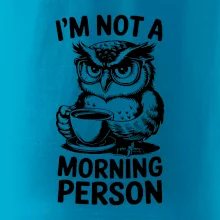 I'm not a morning person sova