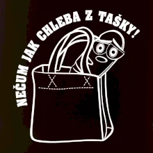 Nečum jak chleba z tašky!
