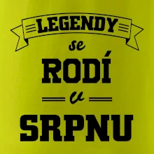 Legendy se rodí v srpnu