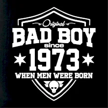 Bad boy since 1973