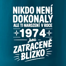 Nikdo není dokonalý ale ti narození v roce 1974 jsou zatraceně blízko
