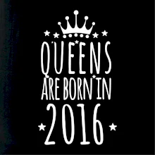 Queens are born in 2016