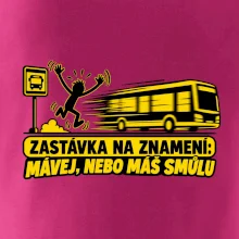 Zastávka na znamení mávej nebo máš smůlu