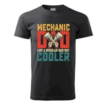 Mechanic dad like a regular dad but cooler Mechanic dad like a regular dad but cooler