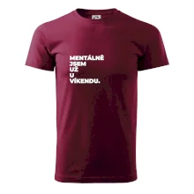 MENTÁLNĚ JSEM UŽ U VÍKENDU.
