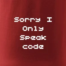 Sorry I Only Speak code
