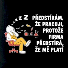 Dělník - Předstírám že pracuji, protože firma předstírá, že mě platí