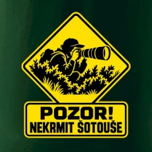 Pozor nekrmit šotouše