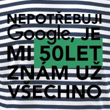 Nepotřebuji google, je mi 50 let