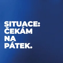 SITUACE:  ČEKÁM NA PÁTEK.