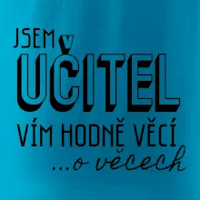 Jsem učitel, vím hodně věcí