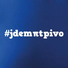 Jdem pít pivo