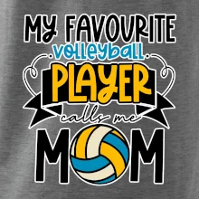 My favourite volleyball player calls me mom