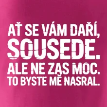 Ať se vám daří sousede