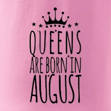 Queens are born in August