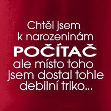 Chtěl jsem dostat k narozeninám počítač