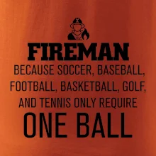 Fireman  beacause one ball