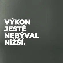VÝKON JESTĚ NEBÝVAL NIŽŠÍ.