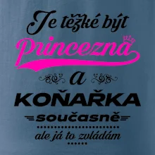 Je těžké být princezna - koňařka
