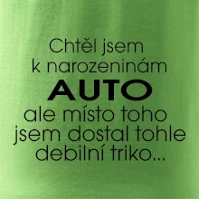 Chtěl jsem dostat k narozeninám auto