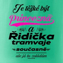 Je těžké být princezna a řidička tramvaje