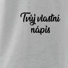 Tvuj vlastní nápis psací - na prsu