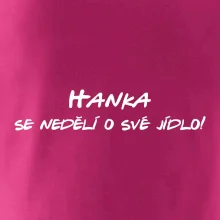 Vaše jméno - se nedělí o své jídlo
