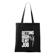 Getting High is my job