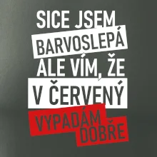 Sice jsem barvoslepá, ale vím, že v červené vypadám dobře