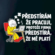 Korporát - Předstírám že pracuji, protože firma předstírá, že mě platí