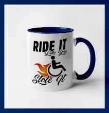 Ride it Like You Stole it Ride it Like You Stole it
