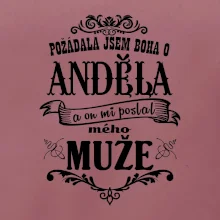 Požádala jsem boha o anděla a on mi poslal mého může
