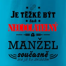 Je těžké být tak neodolatelný - manžel