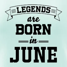 Legends are born in June
