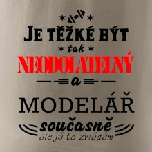 Je těžké být neodolatelný modelář