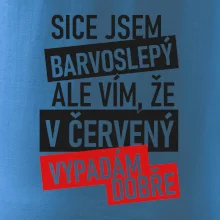 Sice jsem barvoslepý, ale vím, že v červené vypadám dobře