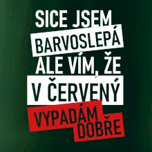 Sice jsem barvoslepá, ale vím, že v červené vypadám dobře